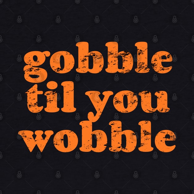 Gobble Till You Wobble by Emma